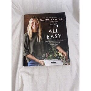 Gwyneth Paltrow's "It's All Easy: Delicious Weekday Recipes 1st Ed HC Cookbook